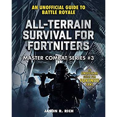 All-Terrain Survival for Fortniters: An Unofficial Guide to Battle Royale (English Edition)